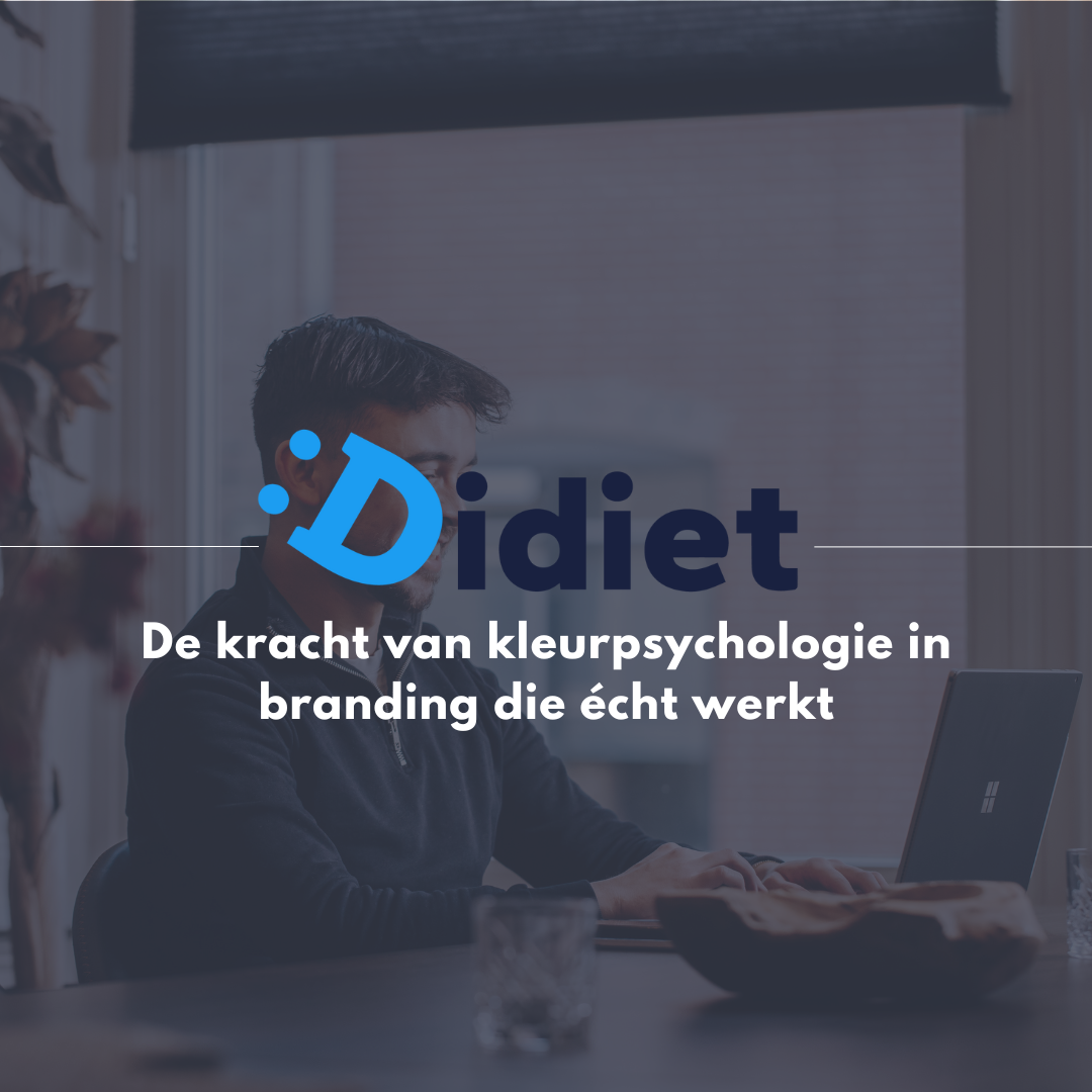 Blog Didiet - De kracht van kleurpsychologie in branding die écht werkt