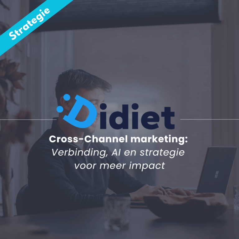 Cross-Channel Marketing 2025: Verbinding, AI en Strategie voor Meer Impact | Didiet.nl